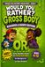 Would You Rather? Gross Body: Boogers & Burps Edition: 480+ Questions Of Snotty, Silly Body Choices for Family Game Night Book for Kids Ages 6-12