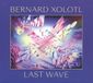 Last Bernard Xolotl - Last Wave (LP)