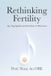 Rethinking Fertility: Age, Egg Quality, and the Music of Hormones