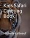 Kids Safari Coloring Book