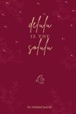 Delulu is the solulu: An undated and Self-Reflection Journal for Mindfulness, Habit Building, Personal Growth, Gratitude & Daily Wellness | 5 special ... inside | Part of the "Becoming Me" series