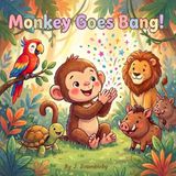 Monkey Goes Bang!