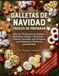 GALLETAS DE NAVIDAD FÁCILES DE PREPARAR: Más de 170 Recetas de Galletas Navideñas Fáciles y Deliciosas — Clásicas, Sencillas, para Preparar con Antelación y Perfectas para Navidad