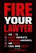 Fire Your Lawyer: Use AI To Create Contracts, Understand Agreements, and Handle Legal Work Faster
