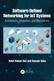 Software-Defined Crc Press Software-Defined Networking for IoT Systems: Architecture, Integration, and Applications Paperback