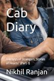 Cab Diary: Journeys of Strangers, Stories of Hearts” (Part-1)