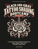 Black-and-Gray Tattoo Shading Bootcamp: A 30-Session Paper-Shading Workbook for Values, Light, Texture, and Readable Design Plans