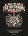 Black-and-Gray Tattoo Shading Bootcamp: A 30-Session Paper-Shading Workbook for Values, Light, Texture, and Readable Design Plans