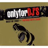Only For DJ's: Best Of 2007