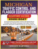 MICHIGAN TRAFFIC CONTROL AND FLAGGER CERTIFICATION MASTERY GUIDE 2026/2027