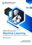Matemáticas para Machine Learning: Fundamentos de Ciencia de Datos con Python - Volumen II