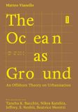 The De Gruyter GmbH The Ocean as Ground: An Offshore Theory on Urbanisation