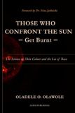 Those Who Confront the Sun — Get Burnt: The Science of Skin Colour and the Lie Of Race