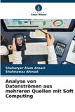Analyse Verlag Unser Wissen Analyse von Datenströmen aus mehreren Quellen mit Soft Computing