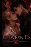 Between Us: A Dark MM Romance