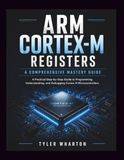 ARM Cortex-M REGISTERS: A COMPREHENSIVE MASTERY GUIDE