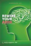 Rewire Your ADHD: The Neuroscience of Focus