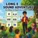LONG E SOUND ADVENTURE: Six Ways to Spell the Long E Sound