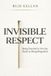 Invisible Libri GmbH Invisible Respect: Being Needed Is Not the Same as Being Regarded Paperback