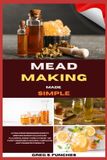 Mead Independently Published Mead Making Made Simple