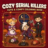 COZY SERIAL KILLERS Coloring Book for Adults