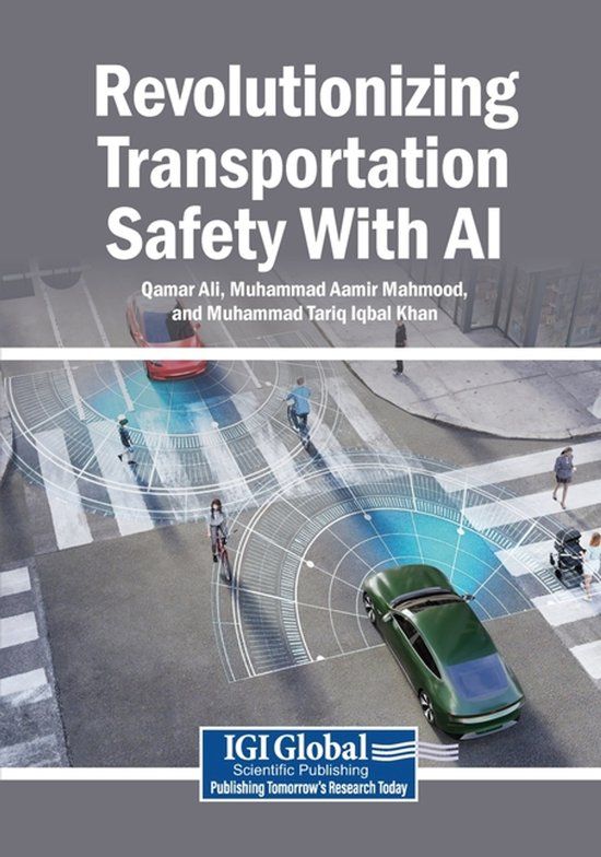 Revolutionizing Engineering Science Reference Revolutionizing Transportation Safety With AI Paperback