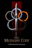 The Musashi The Musashi Code: Develop Your Own Life Code Through the Teachings of a Samurai Master