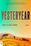 Yesteryear: A Novel