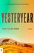 Yesteryear: A Novel