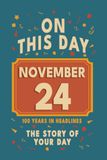 Happy Birthday! November 24: On This Day in Headlines – Nostalgic November 24 History Book with Authentic News and Memories – Perfect Birthday or Anniversary Gift
