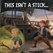 This Isn't A Stick... - A Monahan - Paperback