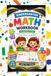 KINDERGARTEN MATH WORKBOOK: NUMBERS * COUNTING * ADDITION * SUBTRACTION * PATTERNS * SHAPES