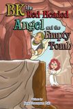 Bk the Red-Headed Angel- BK The Red Headed Angel And The Empty Tomb