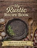My Rustic Recipe Book
