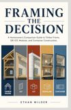 Framing the Decision: A Homeowner's Comparison Guide to Timber Frame, SIP, ICF, Modular, and Container Construction