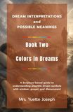 Colors in Dreams: A Scripture-based guide to understanding possible dream symbols with wisdom, prayer, and discernment