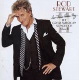 As Rod Stewart As Time Goes By: Great American Songbook 2