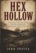HEX HOLLOW: The Strange True Story of the Rehmeyer Murder and Pennsylvania Dutch Witchcraft