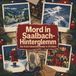 Mord in Saalbach-Hinterglemm: Der Krimi-Adventskalender in 24 Akten
