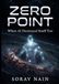 Zero Point: When AI Destroyed itself Too: From Necessity to the Universe… And a New Beginning