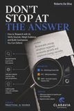 Don't Stop at the Answer: How to Research with AI, Verify Sources, Weigh Evidence, and Build Conclusions You Can Defend