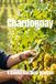 Chardonnay: A Rainha das Uvas Brancas