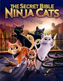 The Secret Bible Ninja Cats: Faith-Filled Comic Adventures About Courage, Kindness, and God's Armor