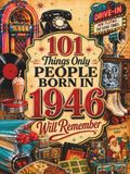 101 Things Only People Born in 1946 Will Remember: The Ultimate Nostalgia Book for Baby Boomers, A Memory Recall Journey Through the 50s, 60s, and 70s to Spark Great Conversations