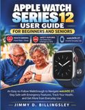 APPLE WATCH SERIES 12 GUIDE DE L'UTILISATEUR POUR DÉBUTANTS ET SENIORS