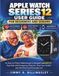 APPLE WATCH SERIES 12 GUIDE DE L'UTILISATEUR POUR DÉBUTANTS ET SENIORS