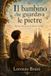 Il bambino che guardava le pietre: Ispirato alla storia di Antoni Gaudí
