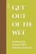 Get out of the Wet: Finding Dry Ground After Emotional Storms