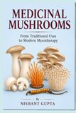 Medicinal Mushrooms: From Traditional Uses to Modern Mycotherapy