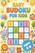 First Sudoku Book for Kids Age 5, 6, 7, 8: My First Big Book of Sudoku Puzzles; Starter Logic Workbook for Preschoolers and Early Elementary; Great for Road Trips, Screen-Free Play, and Gift Ideas